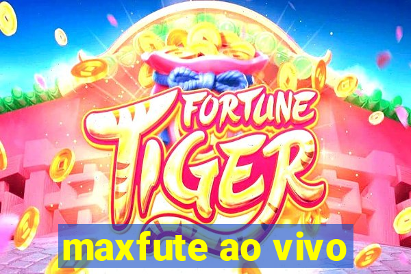 maxfute ao vivo